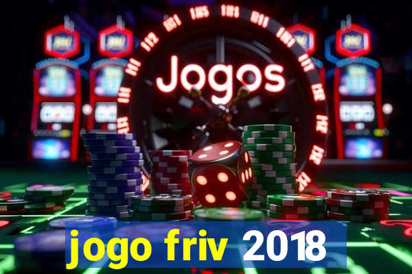 jogo friv 2018